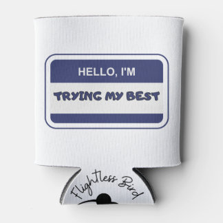 Hello I'm Trying my Best Can Cooler