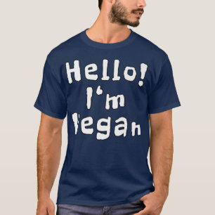 Hello I'm Vegan Funny Quotes T-Shirt