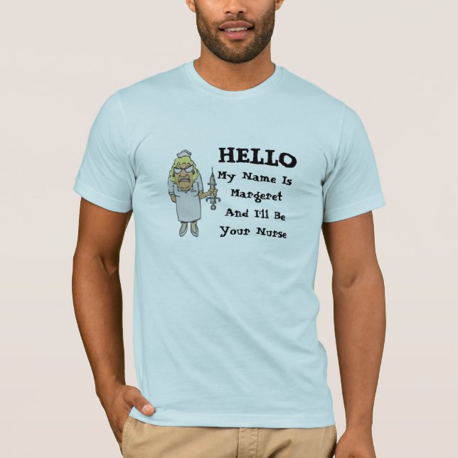 Hello  Im Your Nurse Funny Custom Nursing T-Shirt (Front)