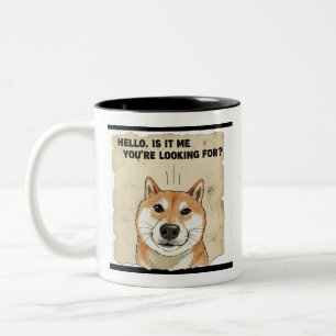 Hello. Is It Me You're Looking For? - Funny Shiba  Two-Tone Coffee Mug