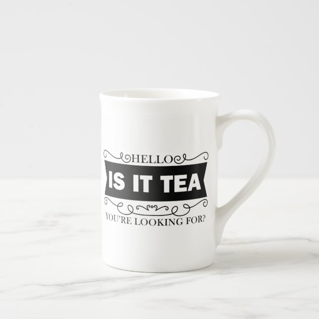 Hello Is It Tea You're Looking For Funny Parody Bone China Mug (Right)