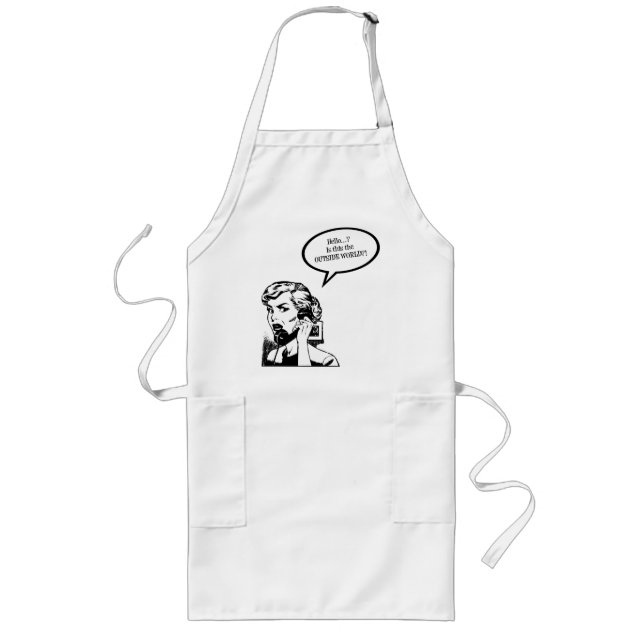 Hello? Is This The OUTSIDE WORLD?! Retro Housewife Long Apron (Front)