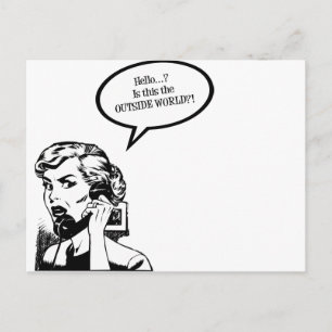 Hello? Is This The OUTSIDE WORLD?! Retro Housewife Postcard