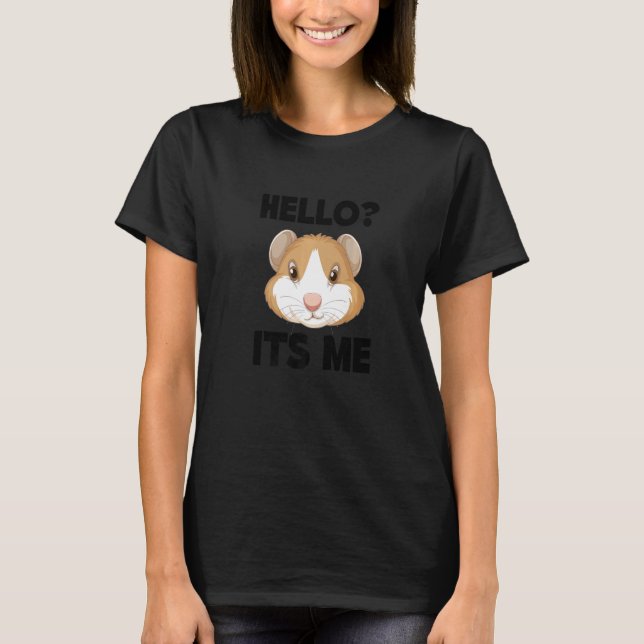 Hello It's Me Graphic Guinea Pig Owner Pet Cavy An T-Shirt (Front)