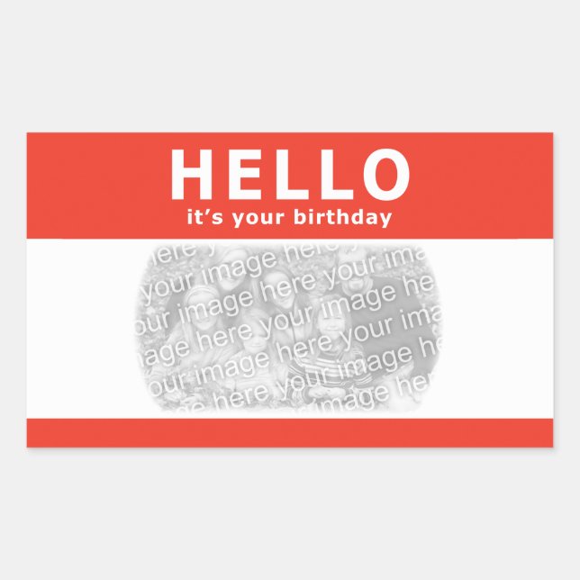 hello, it's your birthday! nametag rectangular sticker (Front)