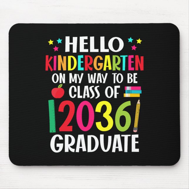 Hello Kindergarten Back To School Class Of 2036 Gr Mouse Mat (Front)
