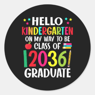 Hello Kindergarten Byck To School Cl Of 2036 Grow Classic Round Sticker