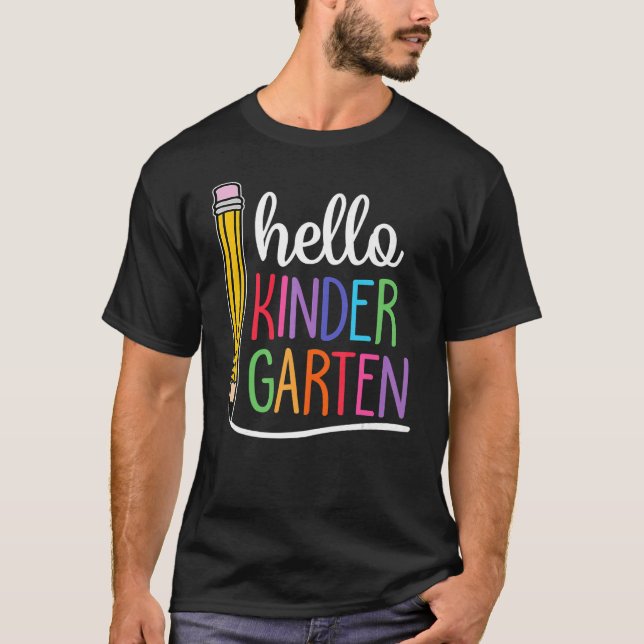 Hello Kindergarten First Day Back To School Teache T-Shirt (Front)