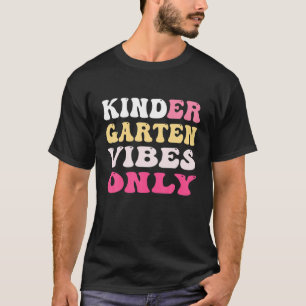 Hello Kindergarten First Day Of Kindergarten Vibes T-Shirt