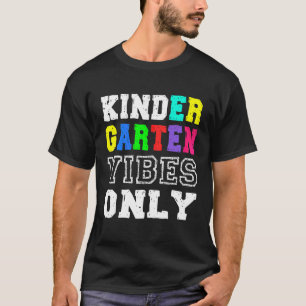 Hello Kindergarten First Day Of Kindergarten Vibes T-Shirt