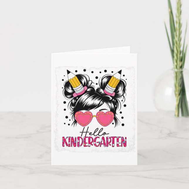 Hello Kindergarten Messy Bun Girls Back To School  Card (Front)