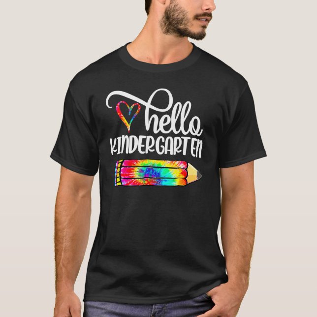 Hello Kindergarten Tie Dye Pencil Teacher Back To  T-Shirt (Front)