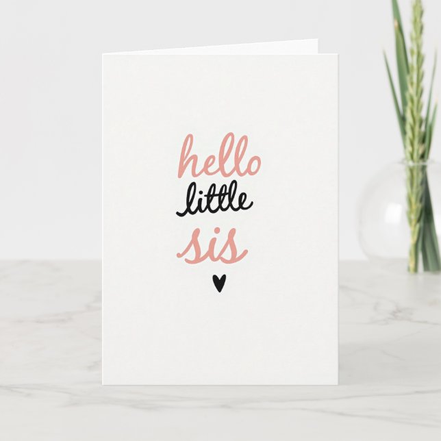 Hello Little Sis Sweet Card (Front)