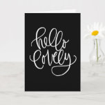 HELLO LOVELY | Elegant Hand-Lettered Calligraphy Card<br><div class="desc">HELLO LOVELY | Elegant and Stylish hand-lettered script Calligraphy ,   Fun and Cute Greeting Card.</div>