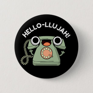 Hello-lujah Funny Telephone Pun Dark BG 6 Cm Round Badge