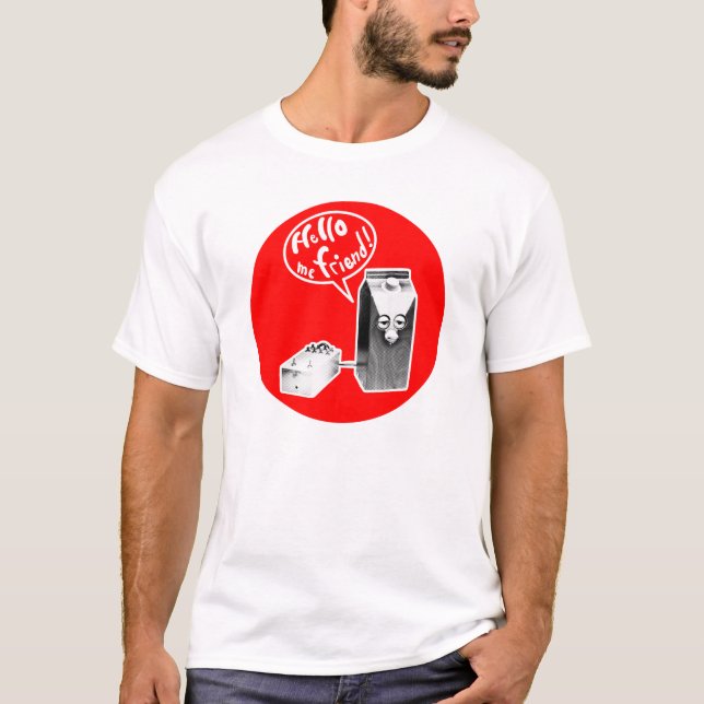 Hello, me friend! T-Shirt (Front)