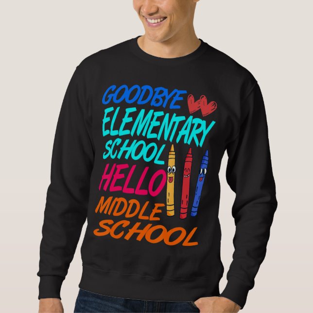 Hello Middle School Graduation Elementary Present Sweatshirt (Front)