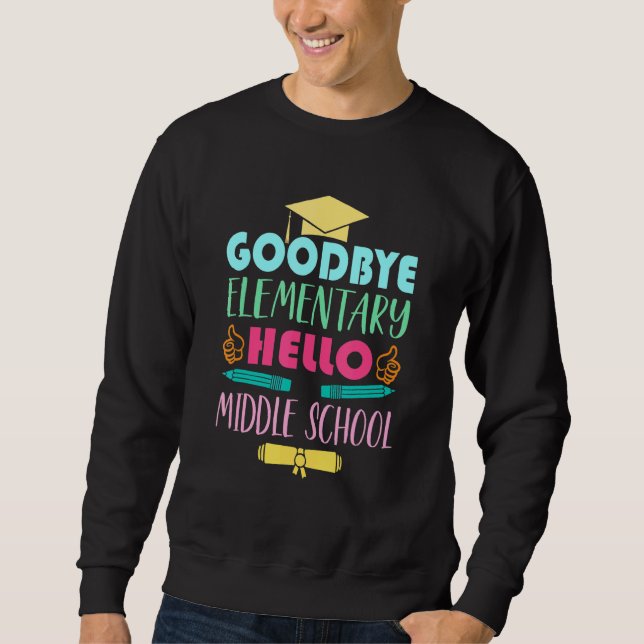 Hello Middle School Graduation Elementary School Sweatshirt (Front)