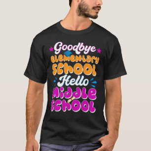 Hello Middle School Graduation Elementary School   T-Shirt