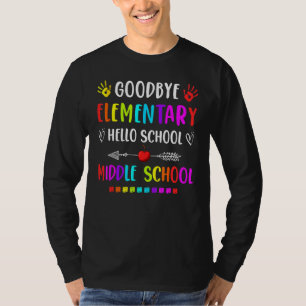 Hello Middle School Graduation Goodbye Elementary T-Shirt