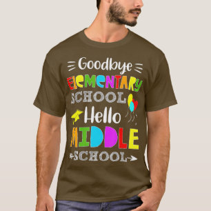 Hello Middle School Graduation Grads Elementary Sc T-Shirt