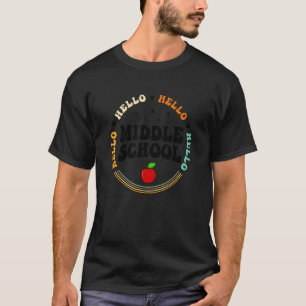 Hello Middle School Student Middle School Teacher T-Shirt