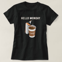 Hello Monday Can’t Get Enough Coffee