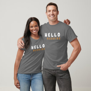 HELLO MORNING T-Shirt