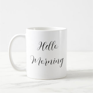 Hello morning t-shirt coffee mug