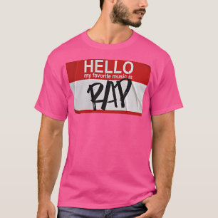 Hello My Favourite Music is Rap, Funny Name Tag T-Shirt