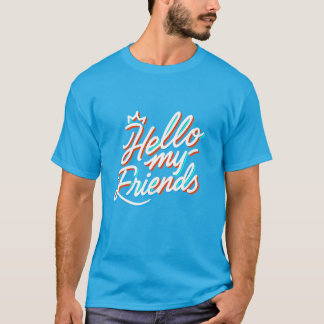 Hello My Friends – Bold & Friendly Vibes Tee