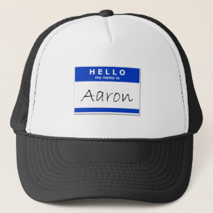 Hello My Name Is Aaron Trucker Hat