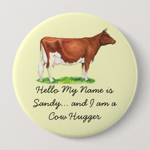 Hello My Name is - and I am a Cow Hugger 10 Cm Round Badge