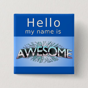 Hello My Name Is Awesome 15 Cm Square Badge