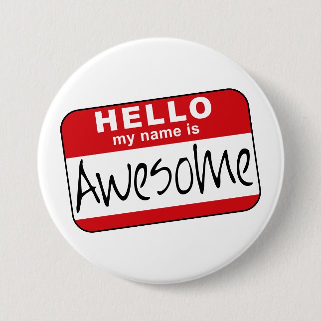 Hello, My Name is Awesome 7.5 Cm Round Badge (Front)