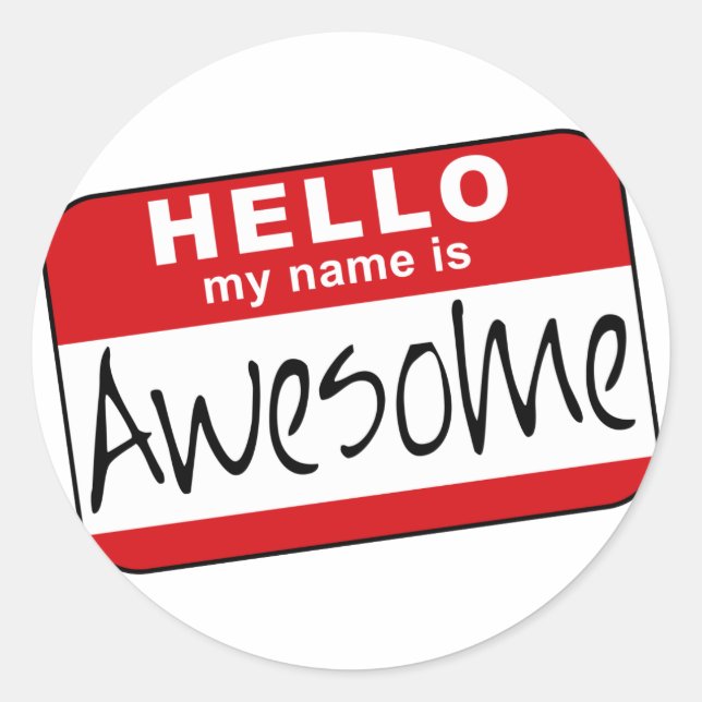 Hello, My Name is Awesome Classic Round Sticker (Front)