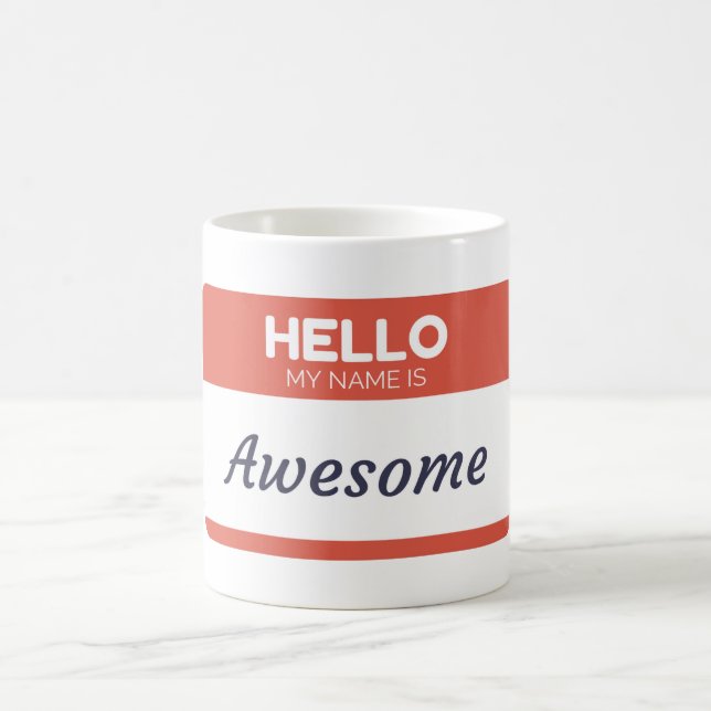 Hello My Name is Awesome Coffee Mug (Center)
