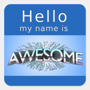 Hello My Name Is Awesome Square Sticker