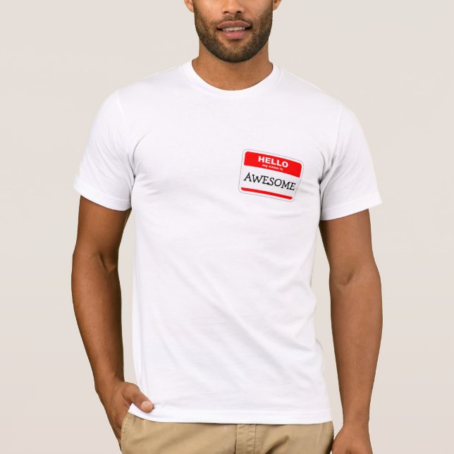 Hello My Name Is Awesome Sticker T-Shirt (Front)