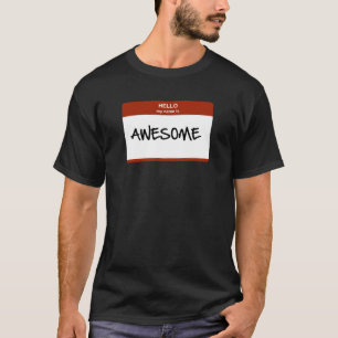 Hello my name is Awesome T-Shirt