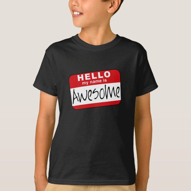 Hello, My Name is Awesome T-Shirt (Front)