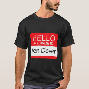 Hello My Name is Ben Dover Fun Adult Humor Joke Pu T-Shirt