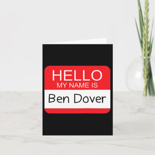 Hello My Name Is Ben Dover Fun Adult Humour Joke P Card (Front)