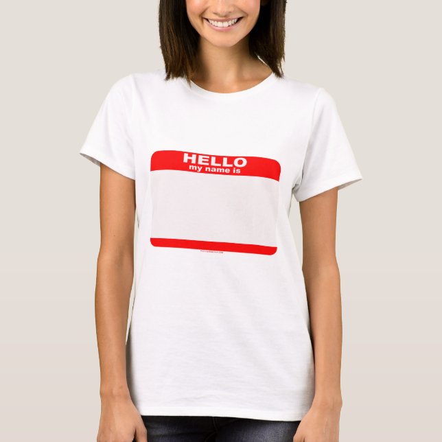 Hello my name is BLANK T-Shirt (Front)