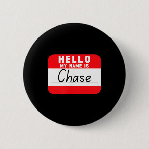 Hello My Name is Chase Funny Name Tag 6 Cm Round Badge