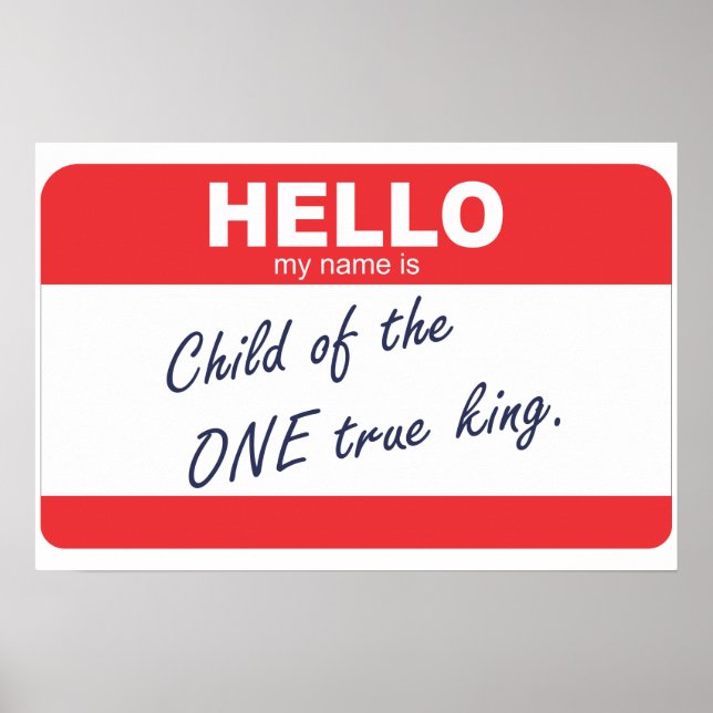 Hello my name is Child of the One True King Poster (Front)