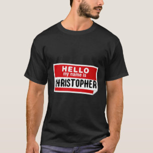 Hello My Name Is Christopher Name Tag Hoodie Funny T-Shirt