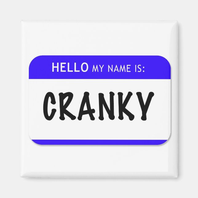 Hello My Name Is: Cranky Magnet (Front)