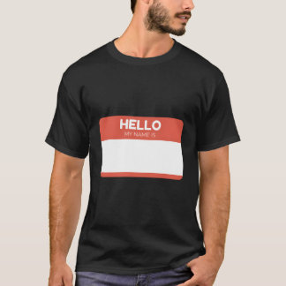 Hello My Name Is - Custom Blank Design T-Shirt