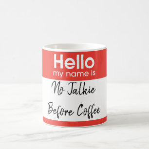 Hello My Name Is: Custom Coffee Mug